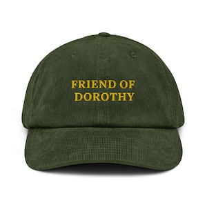 Friend of Dorothy Corduroy hat Gay Pride Cap LGBTQ Baseball Cap Drag Queen Gifts Subtle Gay Hat Subtle Lesbian Hat Funny Gay Gifts