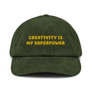 Creativity Is My Superpower Corduroy Hat for Artists Designers Writers Makers Creatives Funny Quote Fashion Accessory Gift for Creators