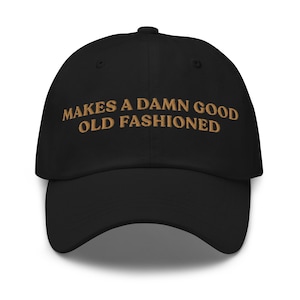 Makes A Damn Good Old Fashioned Baseball Cap Whiskey Cocktail Gift Whisky Hat Home Bartender Gift Bourbon Glasses The Mixologist Gifts