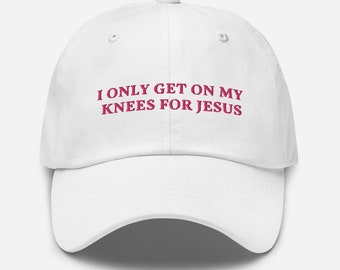 I only get on my knees for Jesus hat, Y2K Baseball Cap, Meme Hat, Funny Baseball Cap, Dank Meme Hat, Viral Jesus Hat, 2000s Accessorises