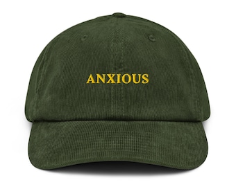 Anxious Embroidered Corduroy Hat – Relatable Mental Health Cap for Everyday Style and Self-Care Gifts