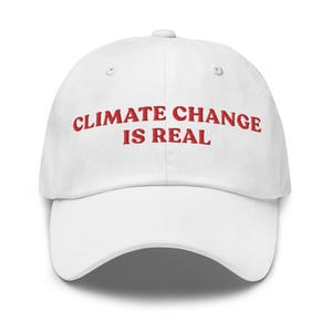 Climate Change Is Real Hat Eco-Friendly Gift for Environmental Activists Awareness Cap for Climate Warriors Sustainable Fashion Statement