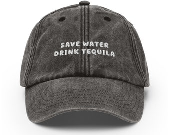 Save Water Drink Tequila Embroidered Vintage Hat - Funny Tequila Lover Gift