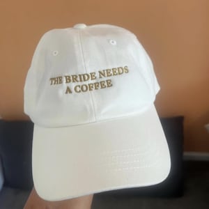 The Bride Needs a Coffee Embroidered Hat –  Cap for Brides & Hen Parties
