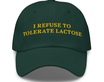 I Refuse to Tolerate Lactose Embroidered Cotton Twill Hat