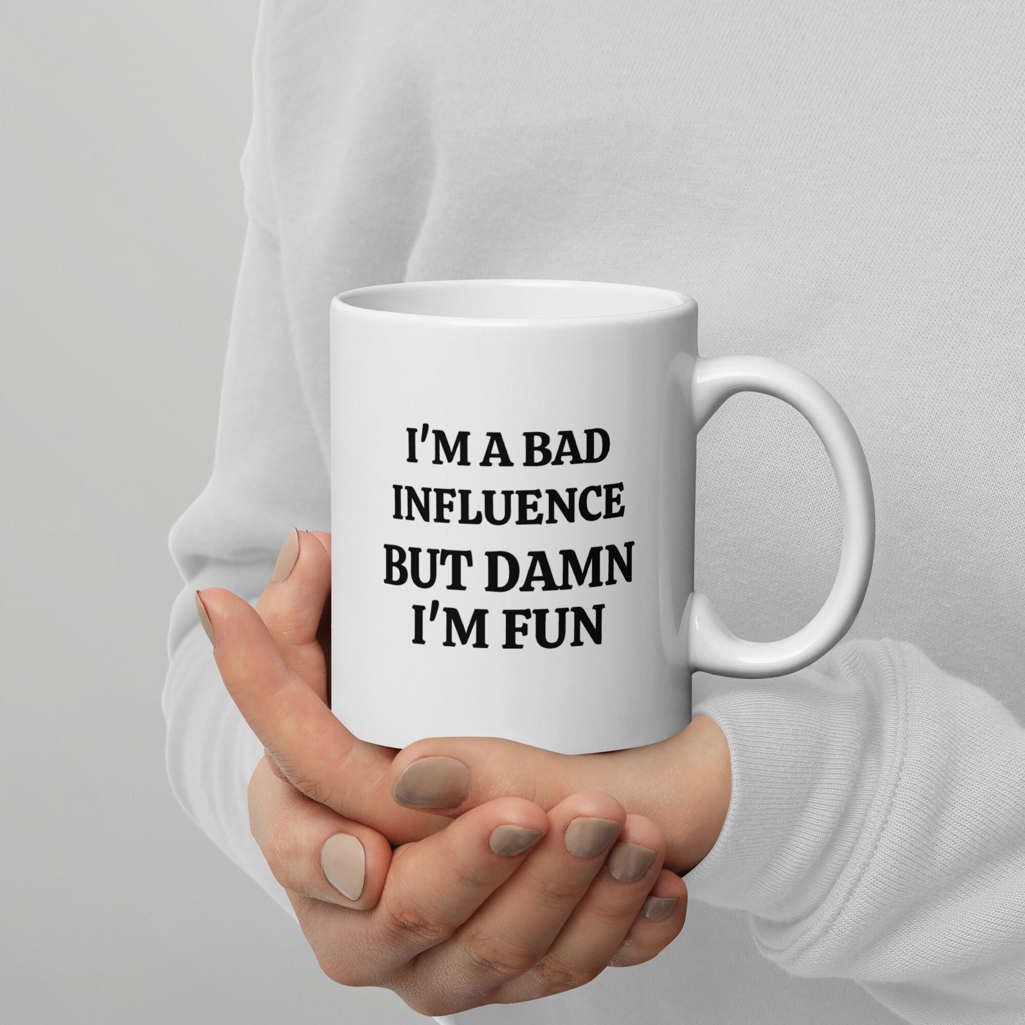 Mugs, Custom Gifts, I'm a Bad Influence, but Damn I'm Fun Mug, Coffee ...