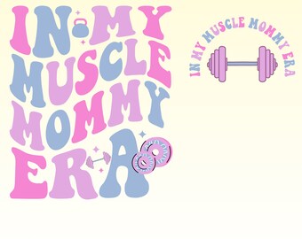 Muscle Mommy Era SVG PNG, Gym Lover Gift (Digital Download)