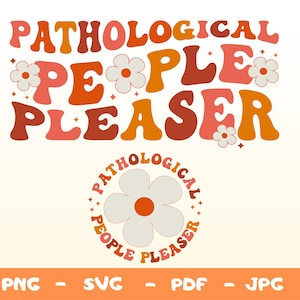 Puede incluir: Diseño gráfico retro con las palabras "PATHOLOGICAL PEOPLE PLEASER" en letras de burbujas naranjas, rosas y marrones. El diseño incluye detalles de margaritas y un logotipo circular con el mismo texto. Opciones de archivo: PNG, SVG, PDF y JPG.