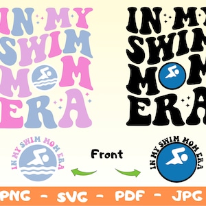 In My Swim Mom Era Svg Png, Mom Svg Png, Swim Mama Png Svg, Funny Mom Shirt Svg, Mom Life Svg, , Swim Svg, Swim Shrt Svg, Swim Mom Era Png