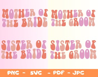 Bridal Party SVG Bundle: Mother, Sister of Bride/Groom (Digital Download)