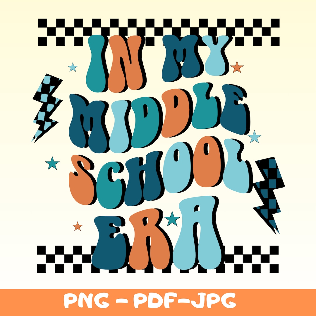 In My Middle School Era Png,middle School Shirt Png,kids Shirt Png