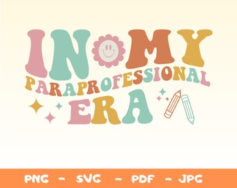 In My Paraprofessional Era SVG, Teacher PNG (Digital Download)
