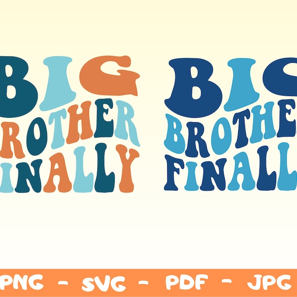 Big Brother Finally Png,Big Brother Shirt Svg,Funny Toddler Svg,Big Bro Png,Big Sis Svg Png,Announcement,Pregnancy Reveal Svg,Cricut