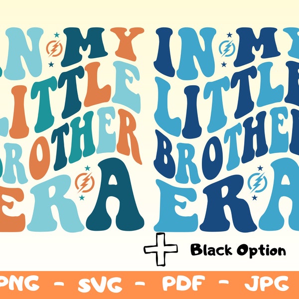 In My Little Brother Era Svg,Png,Little Brother Era Png,Brother Shirt Svg,Toddler Svg ,Big Bro Svg,Kids Shirt Svg,Toddler Shirt Png,Boy Png