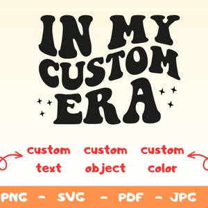 Personelized In My Custom Era Svg Png,Custom In My Era Png Svg,In my Era Png Svg,Era Svg Png,Custom My Era Svg,My Era SVg Png,Custom Svg