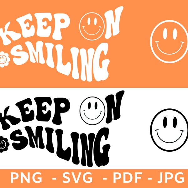 Keep On Smiling,Svg,Png,Trendy for Shirts Png,Svg,Shirts Inspirational Motivational Svg,Smiling Face Png,Svg,Positivity Shirts Svg,