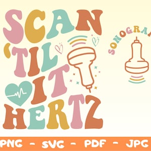 Scan Til it Hertz Svg,Sonography Png,Ultrasound Technologist Svg,Cardiac Sonographer Png,Rad Tech T-shirt Svg,Ultrasound Tech Svg,MRI Tech