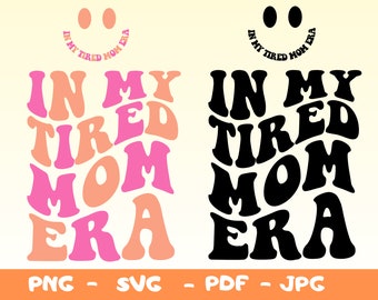 Tired Mom Era SVG, Funny Mama PNG, Retro Wavy Text (Digital Download)