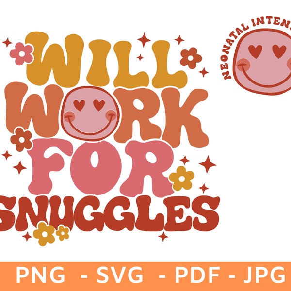 Will Work for Snuggles T-Shirt PNG,SVG,Neonatal Nurse Shirt Png,Svg,Nurse Gift Design Png,Svg,NursDay Graphic Design Gift Shirt Png,Svg