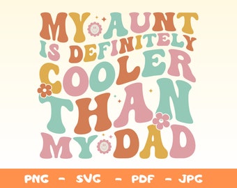 My Aunt Is Definitely Cooler Than My Dad Svg,Png,Aunt Svg,Gift For Aunt,Aunt Shirt Svg,Funny Aunt Shirt Svg,Cool Aunt Svg Png,New Auntie Svg