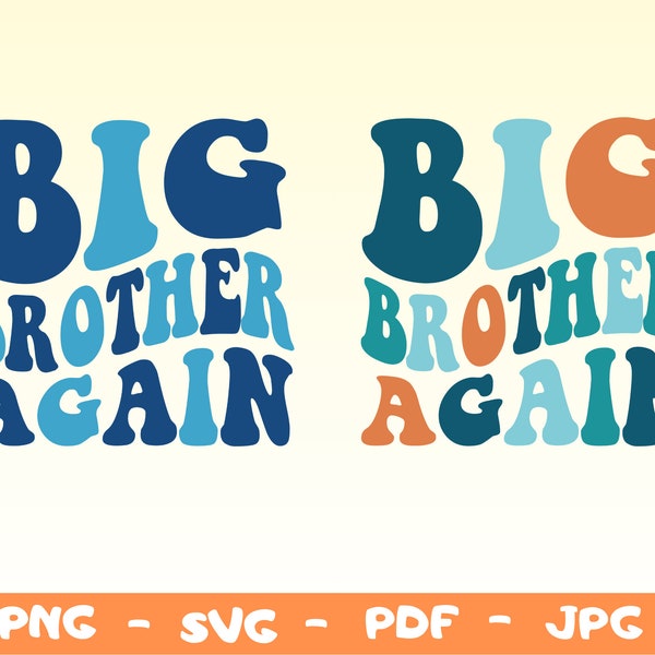 Big Brother Again Png,Big Brother Shirt Svg,Funny Toddler Svg,Big Bro Png,Big Sis Svg Png,Announcement,Pregnancy Reveal Svg,Cricut