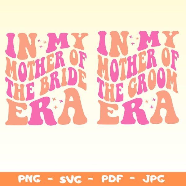 In My Mother of the Bride Svg Png ,Bachelorette Party Svg Png,Wedding Svg,Wedding Shower Svg,Bridal Party svg,In My Mother of the Groom Svg