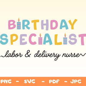 Birthday Specialist RN Svg,Pediatric Nurse,Labor and Delivery Nurse Png,L&D Nurse Png,Mother Baby Png,Nurse Life Png, RN Png,Nurse Png Svg,