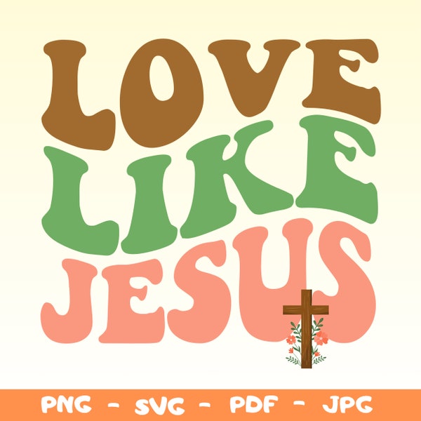 Love Like Jesus Png Svg, Trendy Christian,Christian Shirt Women Svg,Retro Christian Png,Cross Nails Png, Jesus Png,Jesus Svg,Church Png Svg