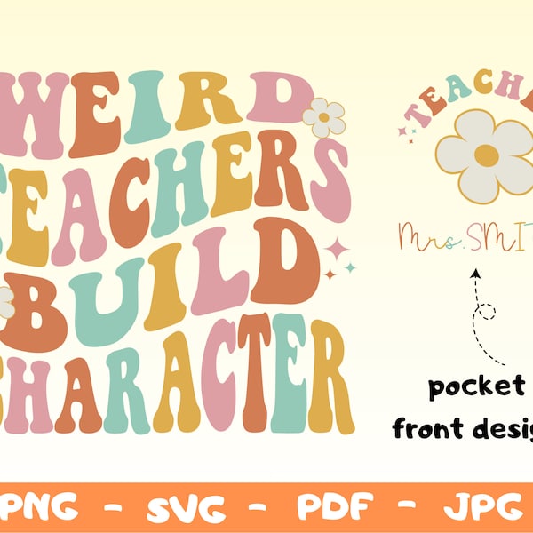 Weird Teacher Build Character Svg,Teacher Shirt Svg,Back To School Png,Custom Teacher Shirt Svg,Teachers Day Png,Teacher Gifts Svg
