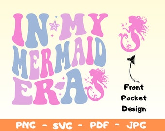 In My Mermaid Era Svg Png,Cricut File, Mermaid Sublimation,Mermaid Png Svg,Cute Mermaid Svg, Mermaid Birthday Girl SVG, Sea Beach SVG,