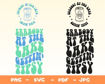 Errbody At The Lake Getting Tipsy Svg,Tipsy Svg Png,Funny Quote Svg,Summer SVG,Lake Png,Camper Life Svg,Adult Humor Svg,Sublimation Design