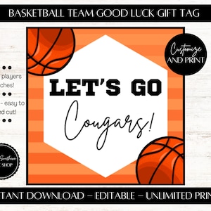 May include: Basketball team good luck gift tag with orange and white design. Features basketball graphics and the text "LET'S GO Cougars!" Includes the text "Customize and Print" and "Instant Download - Editable - Unlimited Prints".