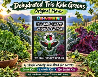 Dehydrated Trio Kale Greens - Choose Your Flavor(s) - For All Parrot Species, TREATS AND FORAGE