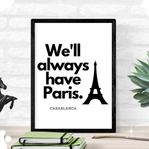 We&#39;ll Always have Paris Casablanca Quote Digital Download to Print