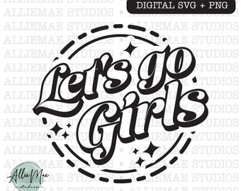 Let's Go Girls SVG, Bachelorette Party Trip (Digital Download)
