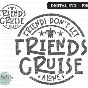 2025 Friends Cruise svg shirt design instant download SVG, PNG, digital download