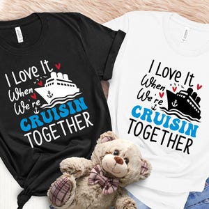 I Love It When We&#39;re Cruisin Together Cruise SVG, Valentines Cruise Couples, Honeymoon SVG, Girls Trip, Family Cruise PNG, Instant Download