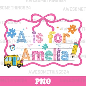 May include: A whimsical, pink-framed design with the text "A is for Amelia" in colorful, sketched letters. Includes a school bus, pencil, flowers, and an alarm clock, perfect for a child's room or school-themed decor.