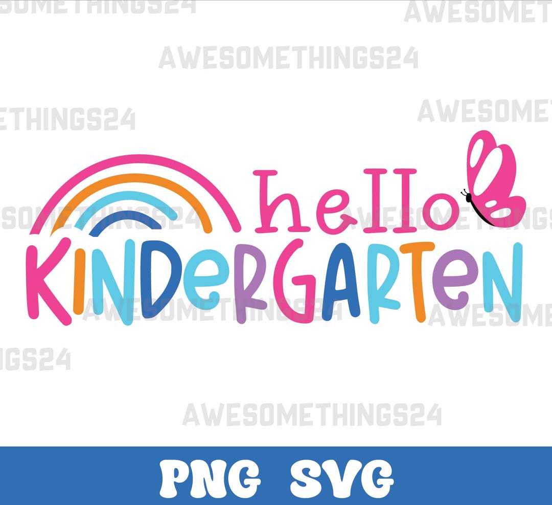 Hello Kindergarten SVG PNG , Back to School Teacher Cut File , Digital ...