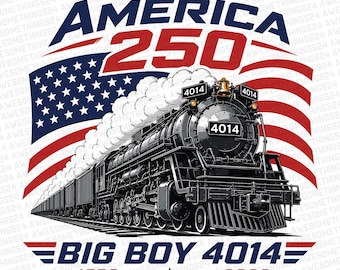 Big Boy 4014 Zug USA 250-jähriges Jubiläum Shirt Vaterländisch, Lokomotive Eisenbahn Zugmaschine, Big Boy 4014 Png, digitaler Download