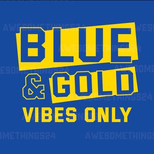 Könnte beinhalten: Blauer und goldener Text auf gelbem Hintergrund mit den Worten "Blue & Gold Vibes Only" auf blauem Hintergrund.