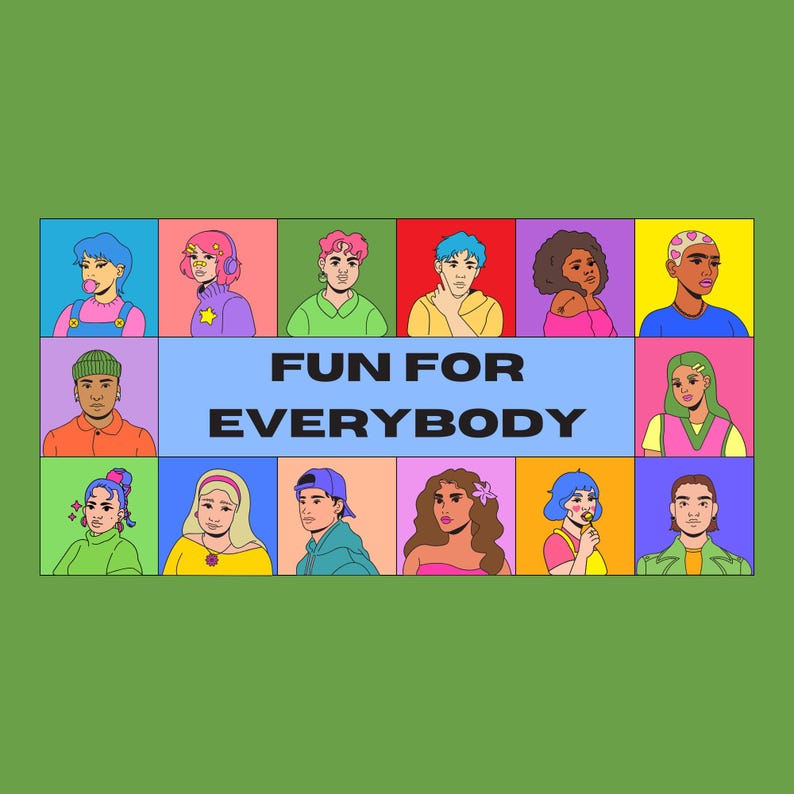 May include: A colorful graphic featuring a grid of diverse cartoon portraits against a green background. The text "FUN FOR EVERYBODY" is centered in a blue rectangle. Each portrait has unique hairstyles and clothing.