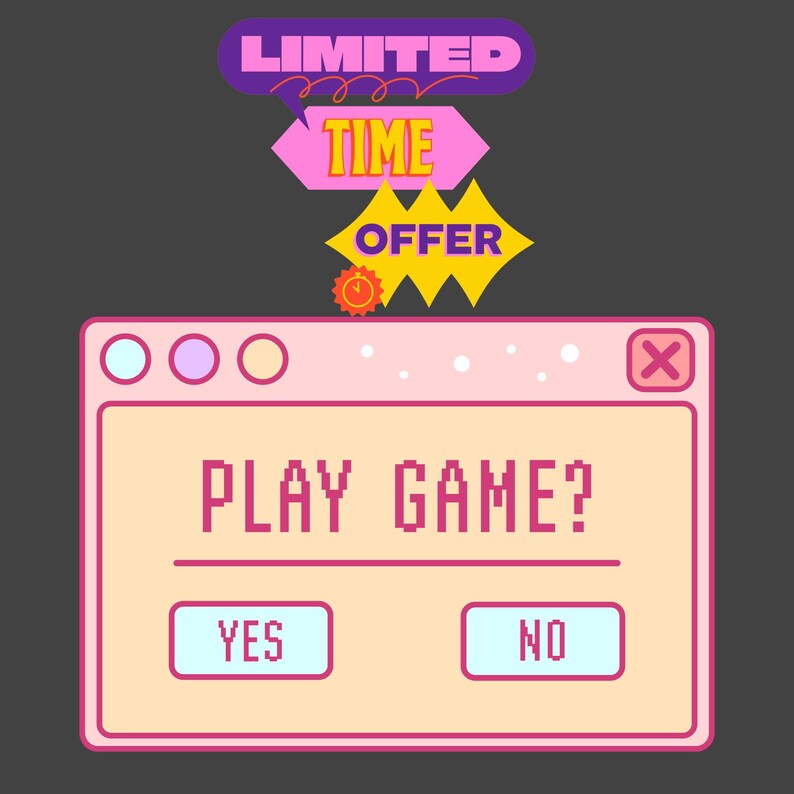 May include: A digital illustration on a dark grey background. The image features a pop-up window with the text "PLAY GAME?" and "YES" and "NO" buttons. Above the window are text bubbles that read "LIMITED TIME OFFER".