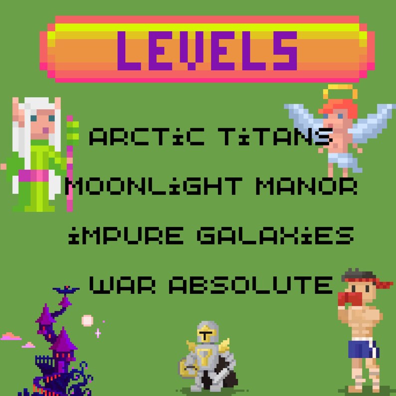 May include: Pixelated graphic with the word "LEVELS" in a yellow and orange banner. Below, pixel art characters and text including "ARCTIC TITANS", "MOONLIGHT MANOR", "IMPURE GALAXIES", and "WAR ABSOLUTE" are displayed on a green background.