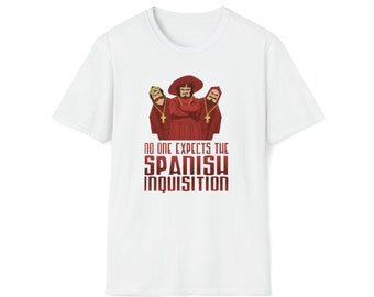 The Spanish Inquisition! - Funny Unisex Softstyle T-Shirt