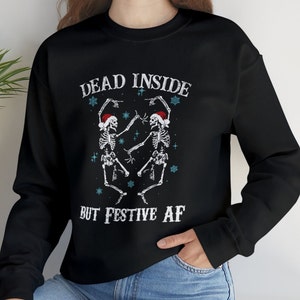 Dead Inside But Festive AF Funny Dancing Skeleton Christmas Sweatshirt