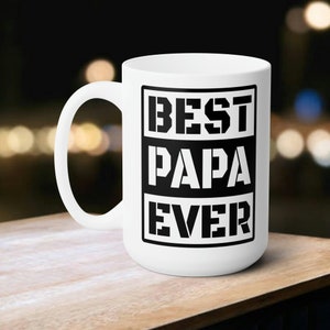 Best Papa Ever Nutritional Facts Gift For Papa Ceramic Mug 15oz
