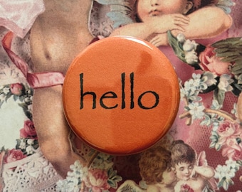 Hello Papyrus font 32mm metalback pin/button