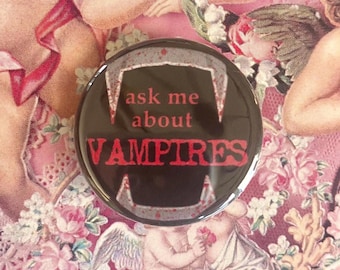Ask Me About Vampires 32mm metalback pin/button