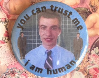 Nathan Fielder "i am human" 58mm metalback pin